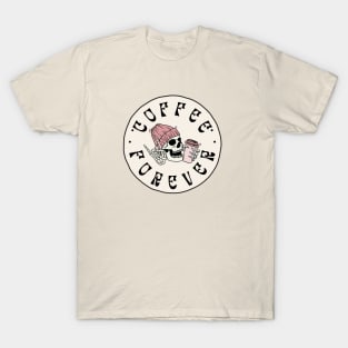 Coffee forever T-Shirt